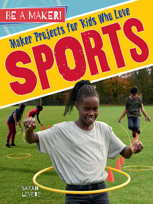 cover image of Maker Projects for Kids Who Love Sports